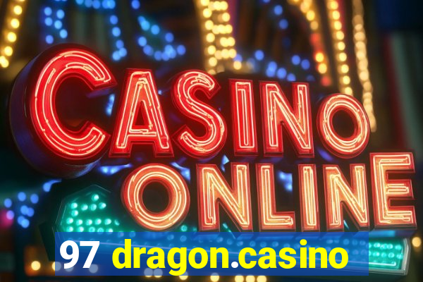 97 dragon.casino